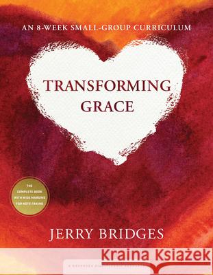Transforming Grace: An 8-Week Small-Group Curriculum Bridges, Jerry 9781615215713 NavPress Publishing Group - książka