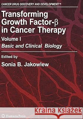 Transforming Growth Factor-Beta in Cancer Therapy, Volume I: Basic and Clinical Biology Sporn, M. B. 9781617377358 Springer - książka