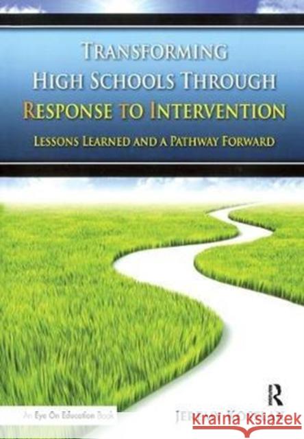 Transforming High Schools Through Rti: Lessons Learned and a Pathway Forward Jeremy Koselak 9781138435506 Routledge - książka