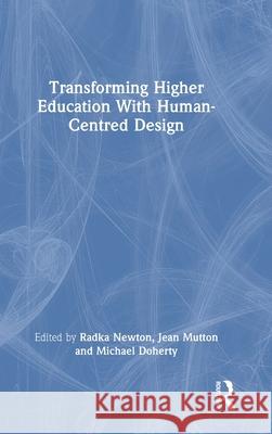 Transforming Higher Education with Human-Centered Design Radka Newton Jean Mutton Michael Doherty 9781032467696 Routledge - książka