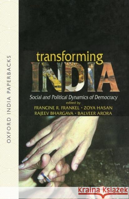 Transforming India: Social and Political Dynamics of Democracy Frankel, Francine R. 9780195658323 OUP India - książka