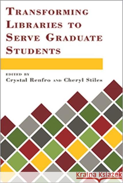 Transforming Libraries to Serve Graduate Students Crystal Renfro 9780838946060 Eurospan (JL) - książka