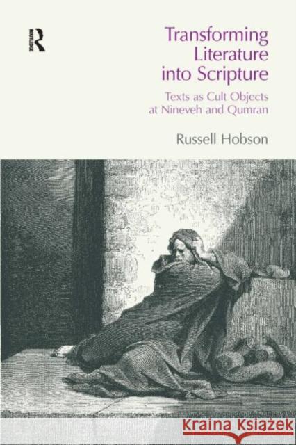 Transforming Literature Into Scripture: Texts as Cult Objects at Ninevah and Qumran Hobson, Russell 9781781790007  - książka