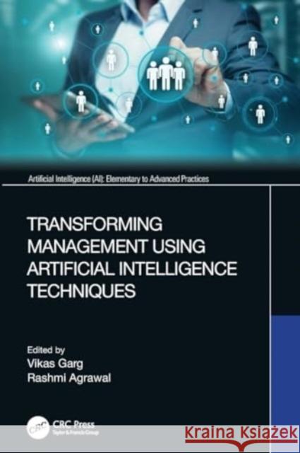 Transforming Management Using Artificial Intelligence Techniques Vikas Garg Rashmi Agrawal 9780367608743 CRC Press - książka