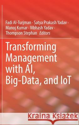 Transforming Management with Ai, Big-Data, and Iot Al-Turjman, Fadi 9783030867485 Springer International Publishing - książka