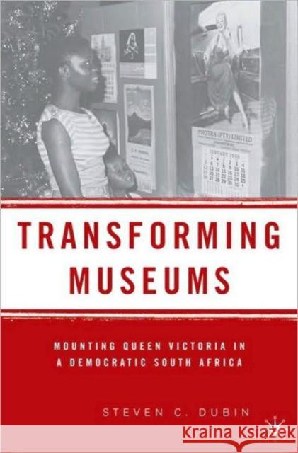 Transforming Museums: Mounting Queen Victoria in a Democratic South Africa Dubin, S. 9781403974112 Palgrave MacMillan - książka