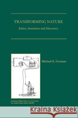 Transforming Nature: Ethics, Invention and Discovery Gorman, Michael E. 9781461375890 Springer - książka