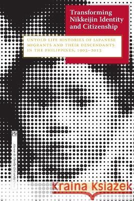Transforming Nikkeijin Identity and Citizenship Shun Ohno 9789715507110 Ateneo de Manila Univ Press - książka