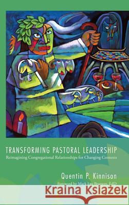 Transforming Pastoral Leadership Quentin P Kinnison, Mark Lau Ed D Branson 9781498286848 Pickwick Publications - książka