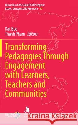 Transforming Pedagogies Through Engagement with Learners, Teachers and Communities Dat Bao Thanh Pham 9789811600562 Springer - książka