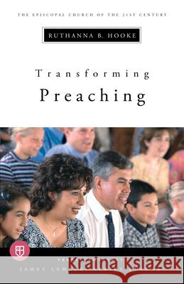 Transforming Preaching: Transformations Series Hooke, Ruthanna 9780898696462 Church Publishing - książka