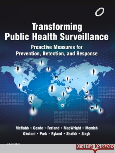 Transforming Public Health Surveillance: Proactive Measures for Prevention, Detection, and Response Scott McNabb James Conde Lisa Ferland 9780702063374 Elsevier Health Sciences - książka