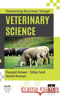 Transforming Rural Areas Through Veterinary Science Dipanjali Konwar 9789389569186 Daya Pub. House - książka