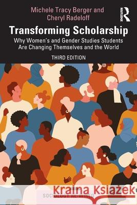 Transforming Scholarship: Why Women's and Gender Studies Students Are Changing Themselves and the World Michele Tracy Berger Cheryl L. Radeloff 9781138299467 Routledge - książka