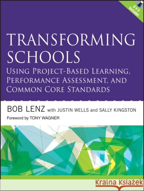 Transforming Schools Using Project-Based Learning, Performance Assessment, and Common Core Standards Lenz, Bob; Wells, Justin 9781118739747 John Wiley & Sons - książka