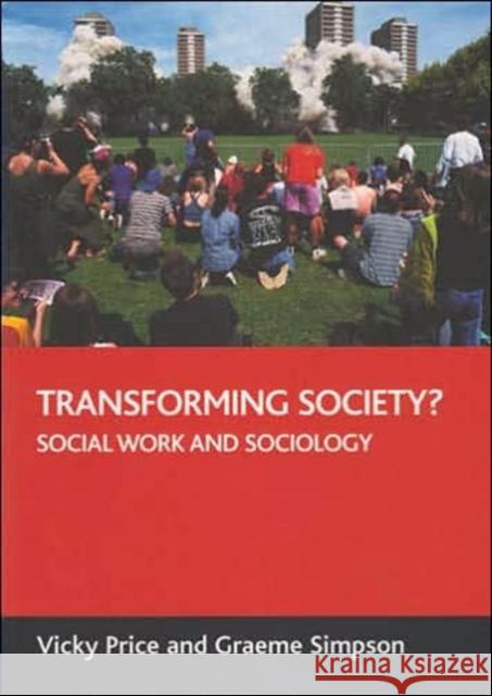 Transforming Society?: Social Work and Sociology Simpson, Graeme 9781861347411  - książka