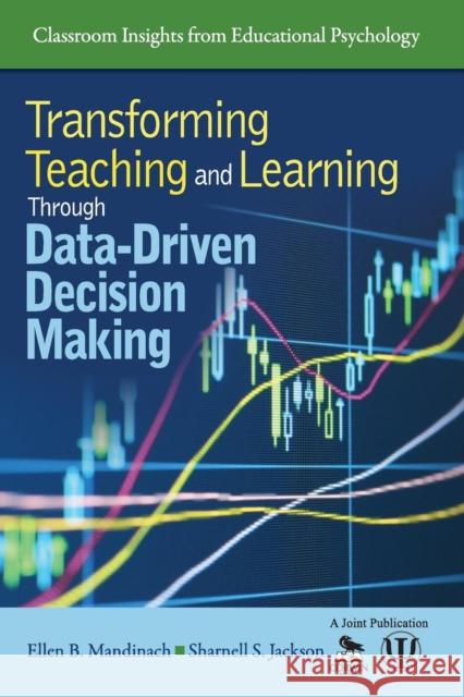 Transforming Teaching and Learning Through Data-Driven Decision Making Sharnell Jackson Ellen B. Mandinach 9781412982047 Corwin Press - książka
