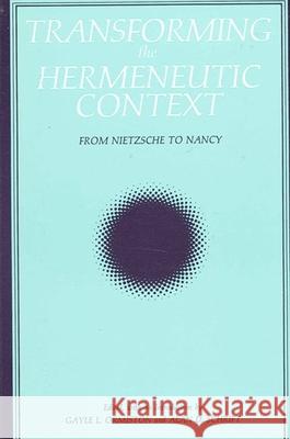 Transforming the Hermeneutics Context Gayle Ormiston Alan D. Schrift 9780791401354 State University of New York Press - książka