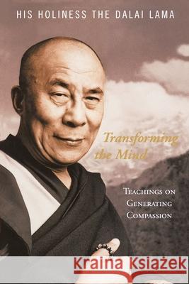 Transforming the Mind: Teachings on Generating Compassion His Holiness the Dalai Lama 9780007332472 HarperCollins Publishers - książka