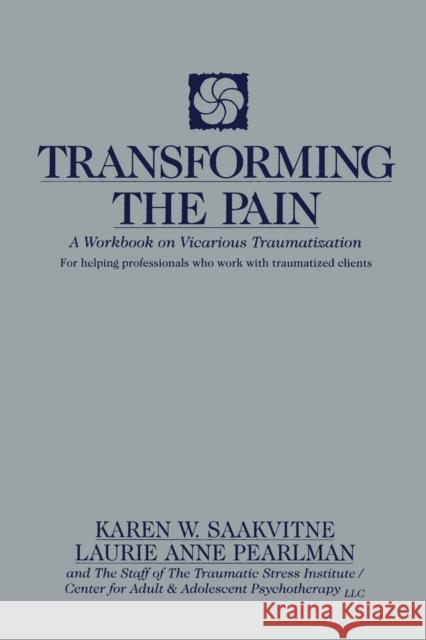 Transforming the Pain Karen W. Saakvitne Saakvitne 9780393702330 W. W. Norton & Company - książka