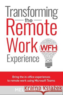 Transforming the Remote Work Experience Melanie Gass 9781735053509 Melanie Gass - książka