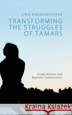 Transforming the Struggles of Tamars Lina Andronoviene, Parush R Parushev 9781498226448 Pickwick Publications - książka