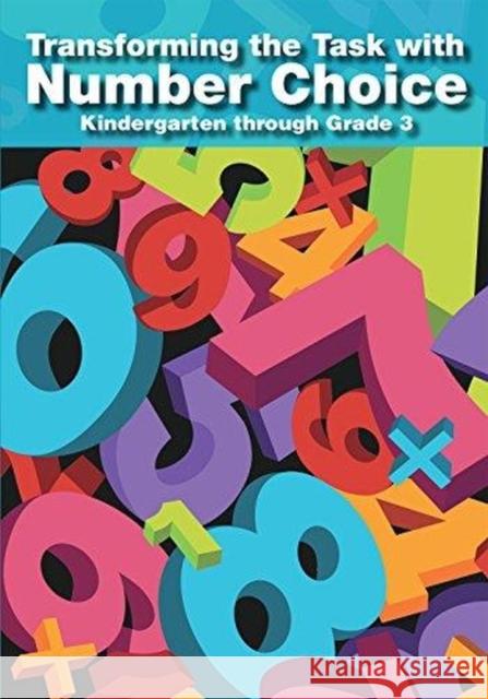 Transforming the Task with Number Choice Grades K-3 National Council of Teachers of Mathemat   9780873537421 National Council of Teachers of Mathematics,U - książka
