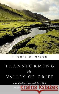 Transforming the Valley of Grief Thomas O Mason 9781607916161 Xulon Press - książka