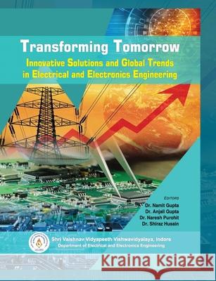 Transforming Tomorrow: Innovative Solutions and Global Trends in Electrical and Electronics Engineering Namit Gupta Anjali Gupta Naresh Purohit 9789389934359 Allied Publishers Pvt. Ltd. - książka