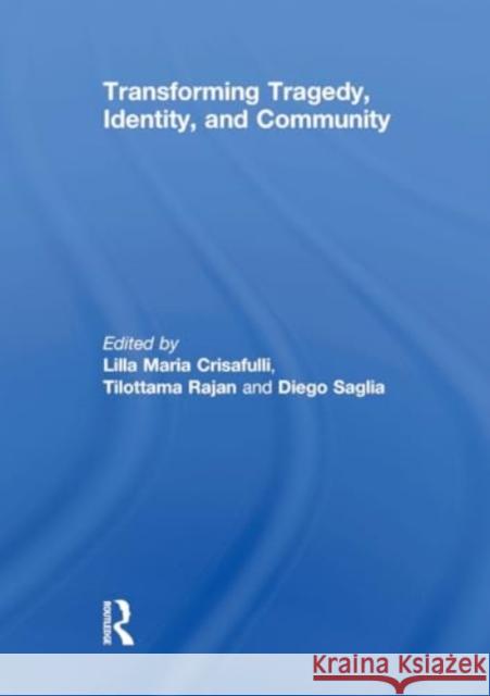 Transforming Tragedy, Identity, and Community Lilla Crisafulli Tilottama Rajan Diego Saglia 9781032928753 Routledge - książka