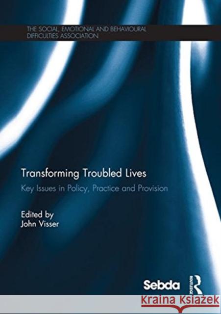 Transforming Troubled Lives: Key Issues in Policy, Practice and Provision John Visser 9781138946774 Routledge - książka