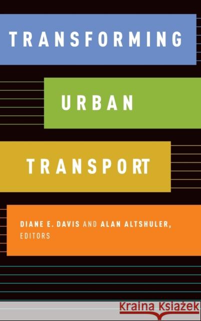 Transforming Urban Transport Diane E. Davis Alan Altschuler 9780190875701 Oxford University Press, USA - książka