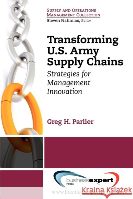 Transforming US Army Supply Chains: Strategies for Management Innovation Parlier, Greg 9781606492352 BUSINESS EXPERT PRESS - książka