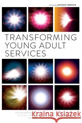 Transforming Young Adult Services Anthony Bernier 9781555709075 Neal-Schuman Publishers - książka