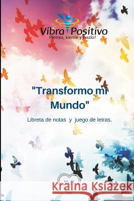 Transformo mi Mundo ( Vibra Positivo): Libreta de Notas y Juego de letras Perez 9781095299852 Independently Published - książka