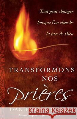 Transformons Nos Prieres Daniel Henderson 9782924110249 Editions Cruciforme - książka