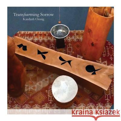 Transfourming Sorrow New Arts Publications 9781546512233 Createspace Independent Publishing Platform - książka