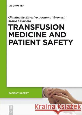 Transfusion Medicine and Patient Safety Giustina Silvestro Arianna Veronesi Maria Vicarioto 9783110286977 Walter de Gruyter - książka