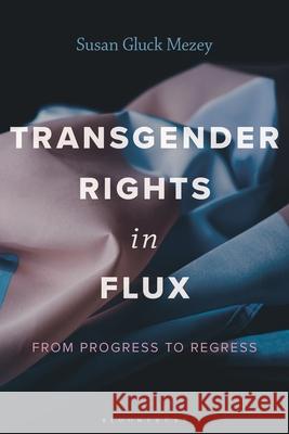 Transgender Rights Policymaking Susan Gluck Mezey 9781538196502 Bloomsbury Academic - książka