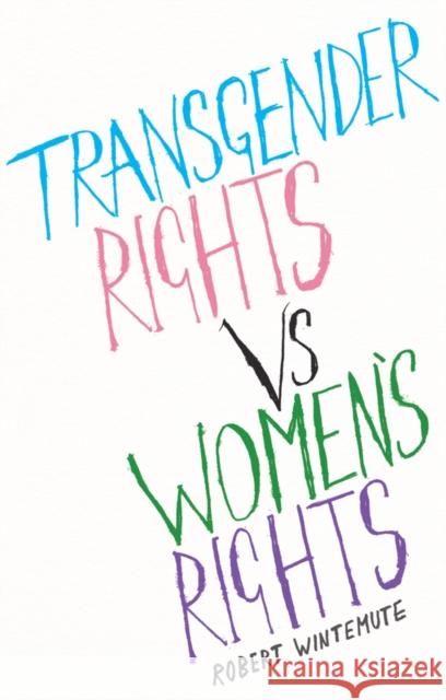 Transgender Rights vs. Women's Rights: From Conflicts to Co-Existence Robert Wintemute 9781509560752 John Wiley and Sons Ltd - książka