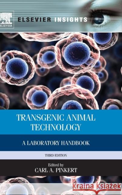 Transgenic Animal Technology: A Laboratory Handbook Carl A. Pinkert 9780124104907 Elsevier - książka