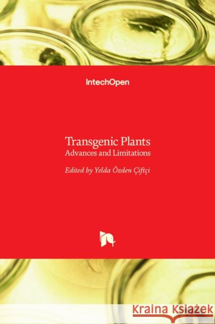 Transgenic Plants: Advances and Limitations Ozden 9789535101819 Intechopen - książka