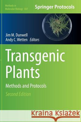 Transgenic Plants: Methods and Protocols Dunwell, Jim M. 9781617795572 Humana Press Inc. - książka