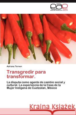 Transgredir Para Transformar. Adriana Terven 9783659009563 Editorial Acad Mica Espa Ola - książka