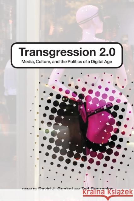 Transgression 2.0: Media, Culture, and the Politics of a Digital Age Gournelos, Ted 9781441168337  - książka