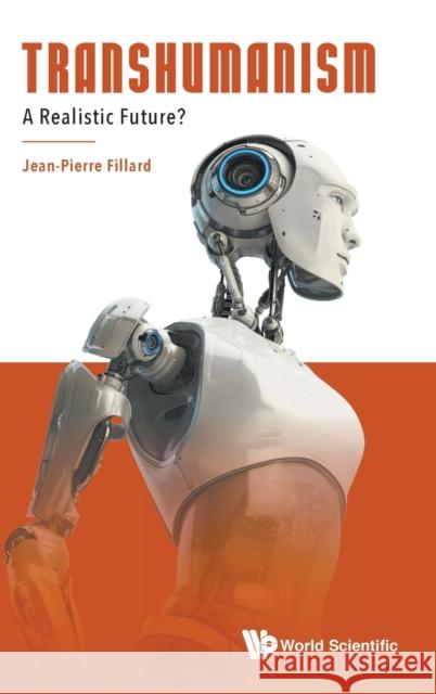 Transhumanism: A Realistic Future? Jean-Pierre Fillard 9789811211386 World Scientific Publishing Company - książka
