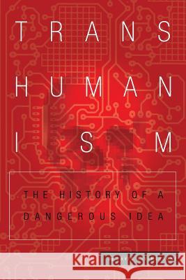 Transhumanism: The History of a Dangerous Idea David Livingstone 9781515232575 Createspace - książka