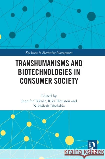 Transhumanisms and Biotechnologies in Consumer Society  9781032281735 Taylor & Francis Ltd - książka