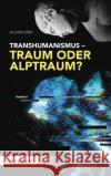Transhumanismus - Traum oder Alptraum? Dürr, Oliver 9783451397530 Herder, Freiburg