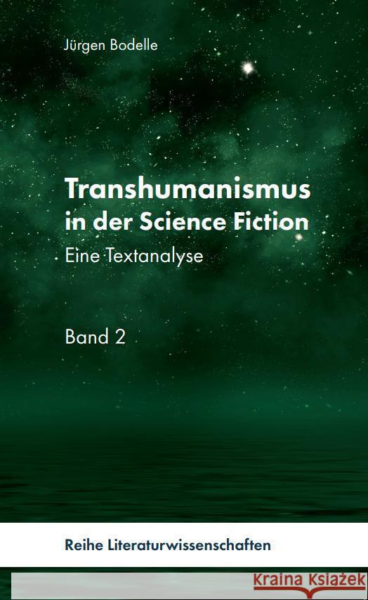 Transhumanismus in der Science-Fiction, Band 2 Bodelle, Jürgen 9783982667478 Pegasus Bücher - książka
